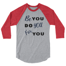 Load image into Gallery viewer, Be you 3/4 sleeve raglan shirt
