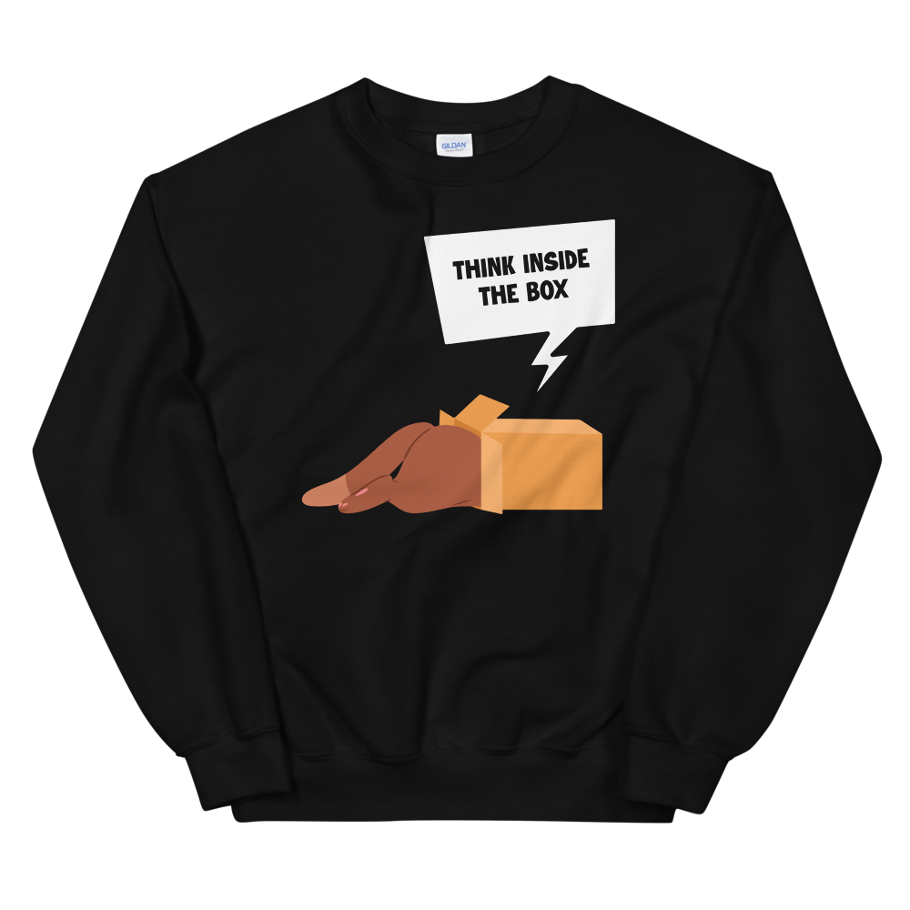 Think inside the box Sweatshirt