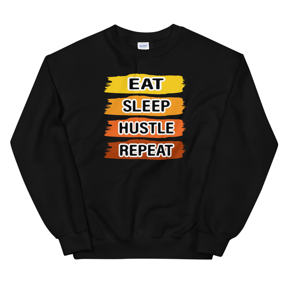 Eat Sleep Hustle Sweatshirt