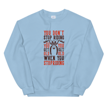 Load image into Gallery viewer, Don&#39;t  Stop Riding Unisex Sweatshirt