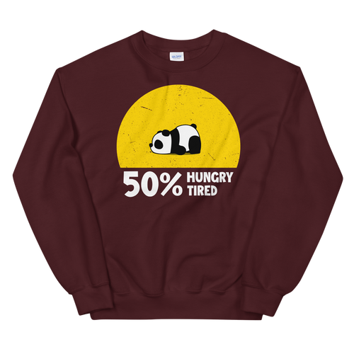 Hungry, Tired  Sweatshirt