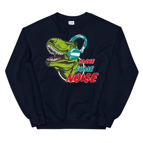 Make some Noise Sweatshirt