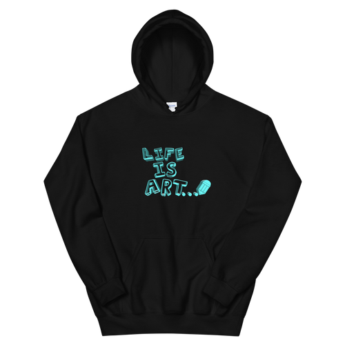 Life is Art  Hoodie
