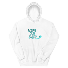 Load image into Gallery viewer, Life is Art  Hoodie