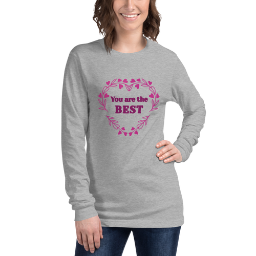 You are the Best Unisex Long Sleeve Tee