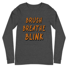 Load image into Gallery viewer, Brush Breathe Blink Long Sleeve Tee