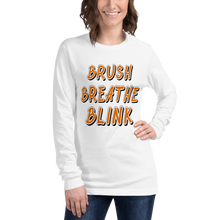 Load image into Gallery viewer, Brush Breathe Blink Long Sleeve Tee