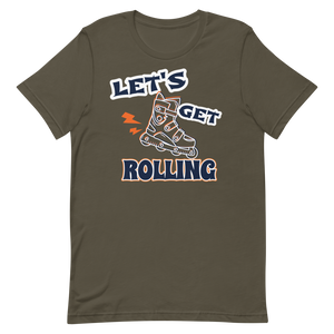 Lets get Rolling T-Shirt