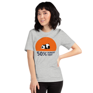 Hungry, Tired Unisex T-Shirt
