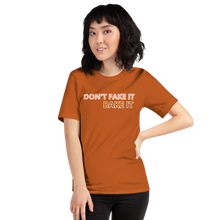 Load image into Gallery viewer, Don&#39;t Fake it, Bake it T-Shirt