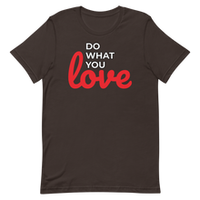 Load image into Gallery viewer, Do What you Love T-Shirt