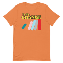 Load image into Gallery viewer, Be the Change T-Shirt
