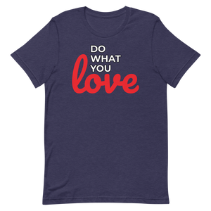 Do What you Love T-Shirt