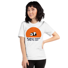 Load image into Gallery viewer, Hungry, Tired Unisex T-Shirt