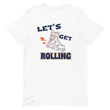 Load image into Gallery viewer, Lets get Rolling T-Shirt