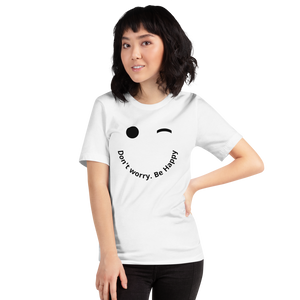 Don't worry. Be Happy T-Shirt