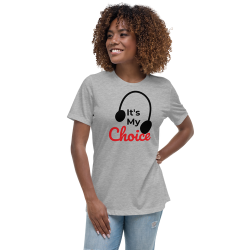 It's My Choice Relaxed T-Shirt