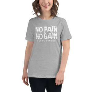 No Pain No Gain Women's Relaxed T-Shirt