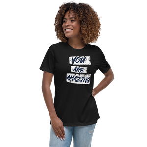 You Are Amazing Women's Relaxed T-Shirt