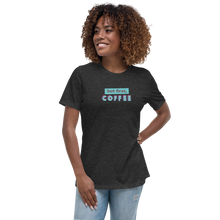Load image into Gallery viewer, But first Coffee Women&#39;s Relaxed T-Shirt