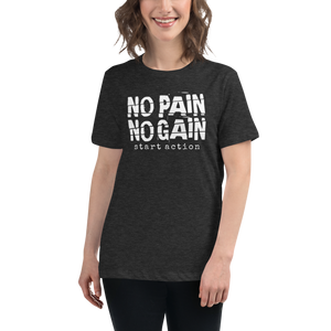 No Pain No Gain Women's Relaxed T-Shirt