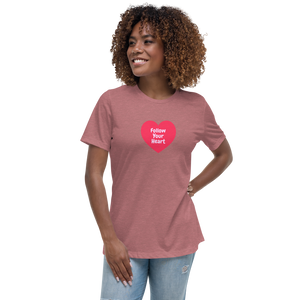 Follow your heart Women's Relaxed T-Shirt
