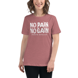 No Pain No Gain Women's Relaxed T-Shirt