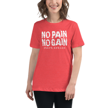 Load image into Gallery viewer, No Pain No Gain Women&#39;s Relaxed T-Shirt