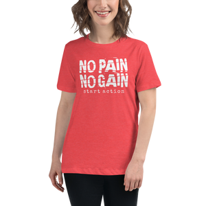 No Pain No Gain Women's Relaxed T-Shirt