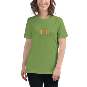 but first Coffee Women's Relaxed T-Shirt