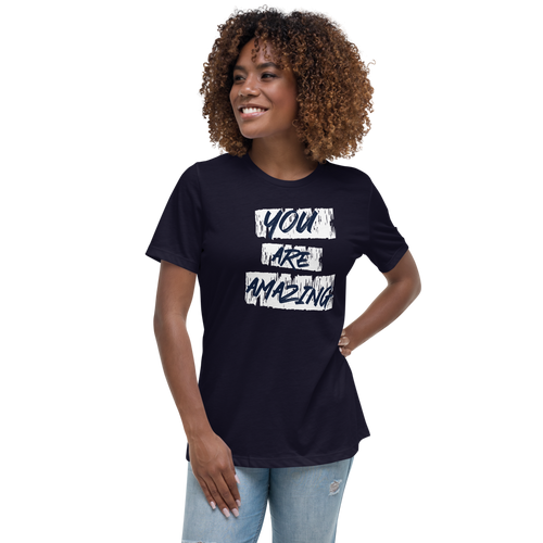 You Are Amazing Women's Relaxed T-Shirt