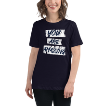 Load image into Gallery viewer, You Are Amazing Women&#39;s Relaxed T-Shirt