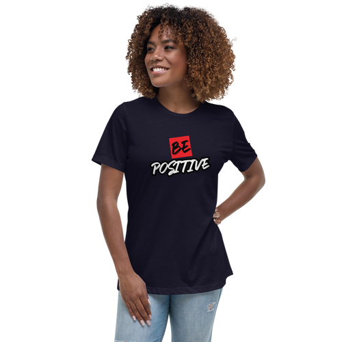 Be Positive Women's Relaxed T-Shirt