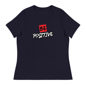 Be Positive Women's Relaxed T-Shirt