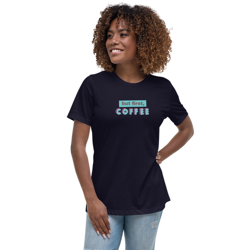 But first Coffee Women's Relaxed T-Shirt