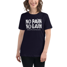 Load image into Gallery viewer, No Pain No Gain Women&#39;s Relaxed T-Shirt