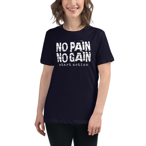 No Pain No Gain Women's Relaxed T-Shirt