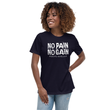 Load image into Gallery viewer, No Pain No Gain Women&#39;s Relaxed T-Shirt