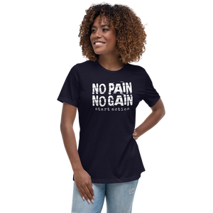 No Pain No Gain Women's Relaxed T-Shirt