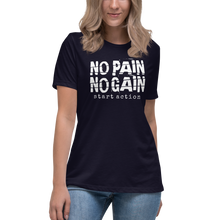 Load image into Gallery viewer, No Pain No Gain Women&#39;s Relaxed T-Shirt