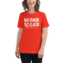 Load image into Gallery viewer, No Pain No Gain Women&#39;s Relaxed T-Shirt