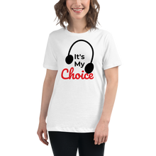 Load image into Gallery viewer, It&#39;s My Choice Relaxed T-Shirt