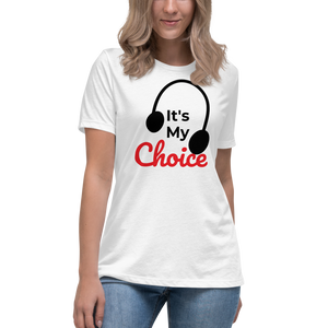 It's My Choice Relaxed T-Shirt